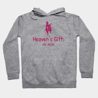 Heaven's Gift My Mom Christian Mothers Hoodie